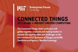 CONNECTED THINGS 2020: MIT ENTERPRISE FORUM CAMBRIDGE, 23 March 2020, 75 Amherst Street, Cambridge