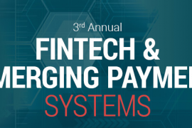 3rd Annual Fintech & Emerging Payment Systems, 30 Apr 2019 - 01 May 2019, Park Lane Hotel New Yo