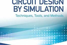 Analog Integrated Circuit Design by Simulation: Techniques, Tools, and Methods (Annual Editions) 