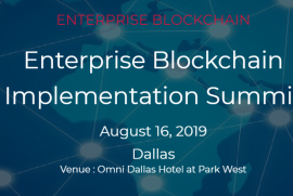 Enterprise Blockchain Implementation Summit Dallas, 16 Aug 2019, TX, USA