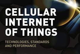 Cellular Internet of Things: Technologies, Standards, and Performance Kindle Edition