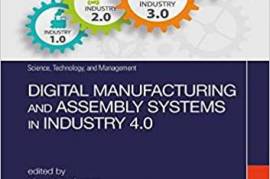 Digital Manufacturing and Assembly Systems in Industry 4.0 (Science, Technology, and Management)